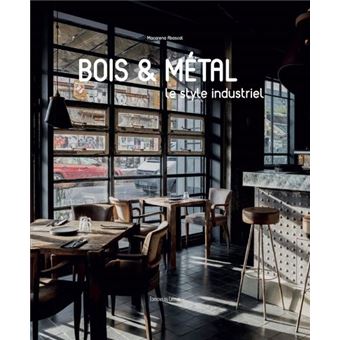Bois & métal - Le style industriel