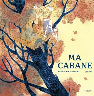 Ma cabane - Guillaume Guéraud - cartonné