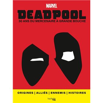Deadpool - Le guide visuel