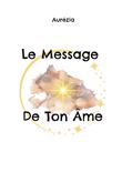 Le Message De Ton Âme