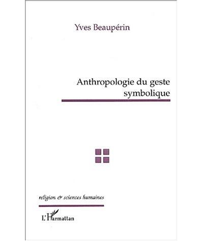Anthropologie du geste symbolique