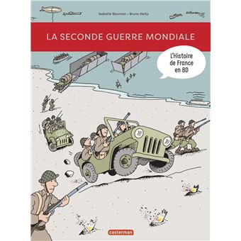 L Histoire De France En Bd La Seconde Guerre Mondiale Isabelle Bournier Bruno Heitz Cartonne Achat Livre Ou Ebook Fnac