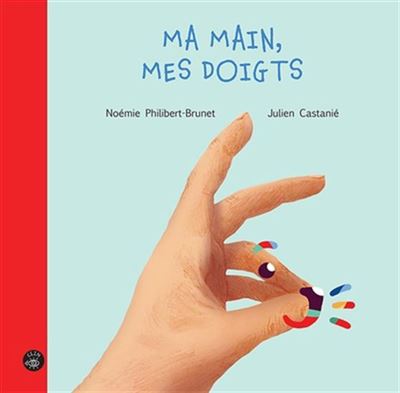 Ma main, mes doigts - Julien Castanié - cartonné