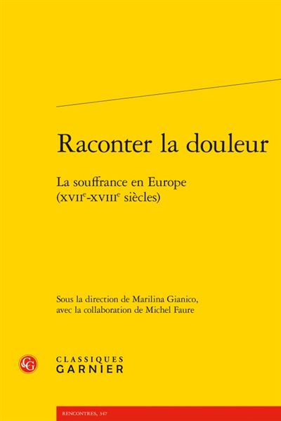 Raconter la douleur - la souffrance en europe (xviie-xviiie siècles)