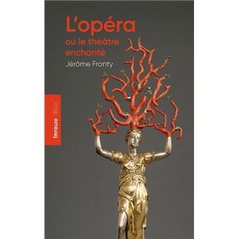 L'opéra ou le théâtre enchanté