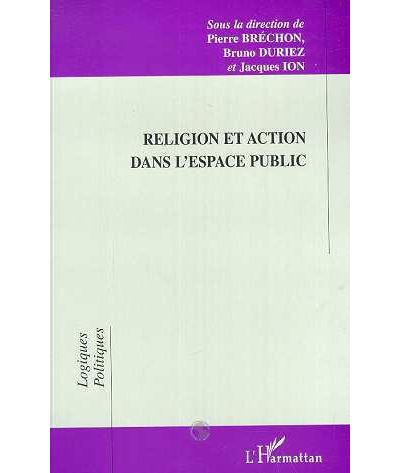 Religion et action dans l'espace public - P. Brechon - broché