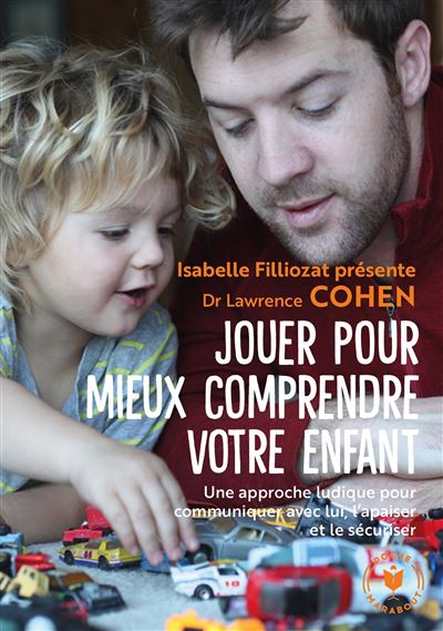 Qui veut jouer avec moi ? Jouer pour mieux communiquer avec nos enfants
