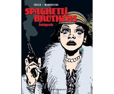 Spaghetti Brothers - Intégrale - Carlos Trillo - cartonné