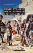 Usages et enjeux des patrimoines archéologiques