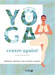 Ma solution yoga - Ventre apaisé