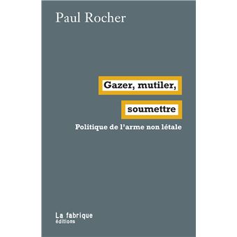 Gazer, mutiler, soumettre