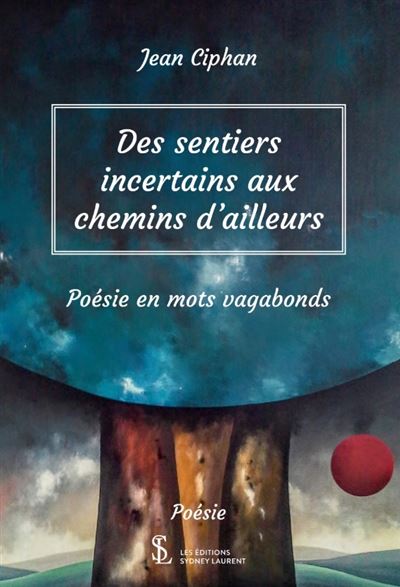 Des sentiers incertains aux chemins d'ailleurs