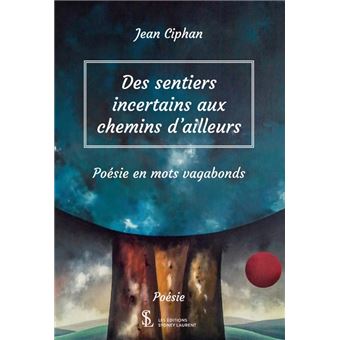 Des sentiers incertains aux chemins d’ailleurs - 1