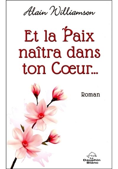 Et la Paix naîtra dans ton Coeur...