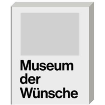 Museum der Wünsche