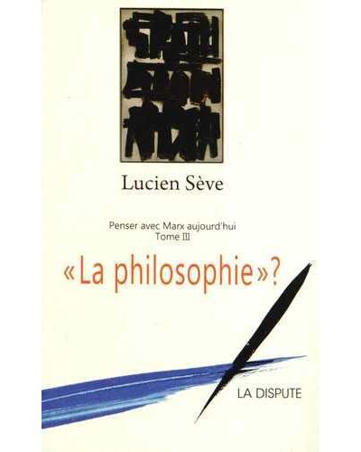 La philosophie ?