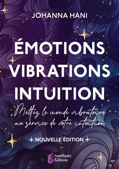 Emotions, vibrations, intuitions - Johanna Hani - broché