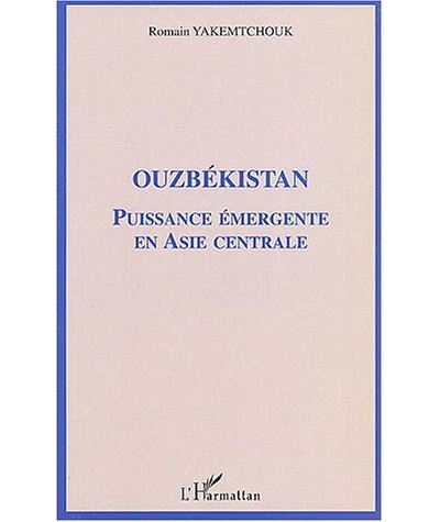 Ouzbékistan, puissance emergente en Asie centrale