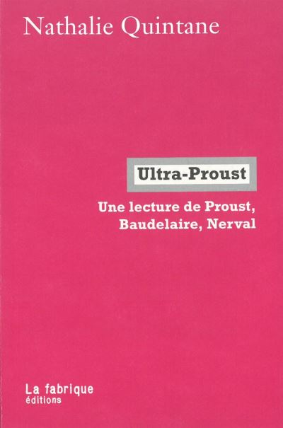 Ultra-Proust: Une lecture de Proust, Baudelaire et Nerval