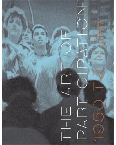 ART OF PARTICIPATION: 1950 TO NOW