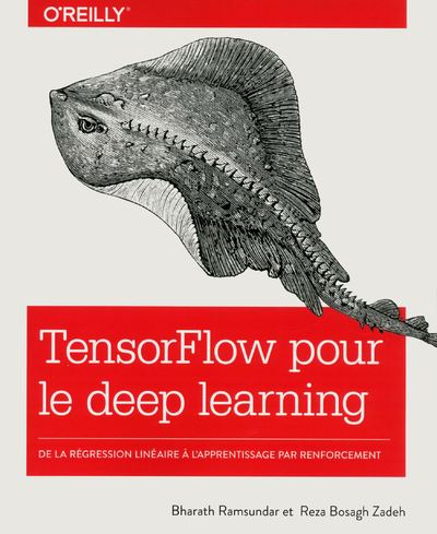 TensorFlow pour le Deep learning - BHARATH RAMSUNDAR - broché