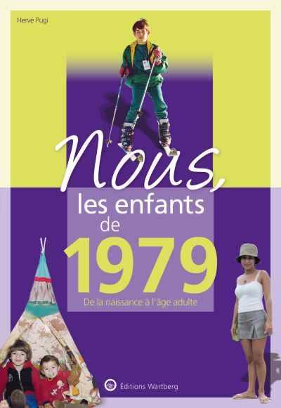 Nous, les enfants de 1979 - Hervé Pugi - broché