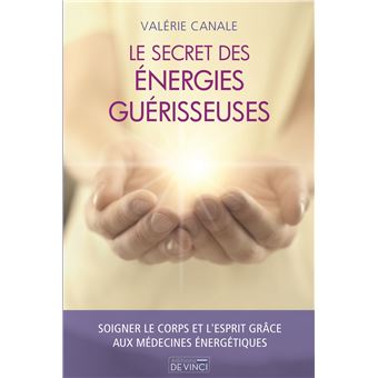 Le secret des énergies guérisseuses