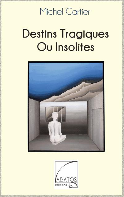Destins tragiques ou insolites