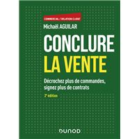Conclure la vente - 2e éd.
