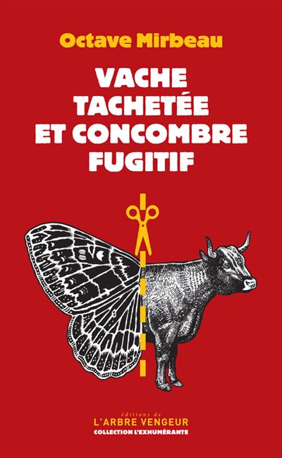 Vache tachetée et concombre fugitif - Octave Mirbeau - broché