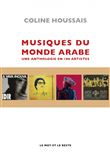 Musiques du monde arabe - Une anthologie en 100 artistes