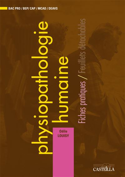 Physiopathologie humaine, Fiches pratiques Bac Pro, BEP, CAP, MCAD, DEAVS