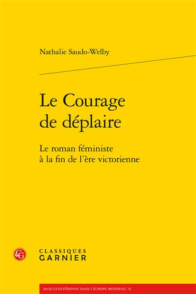 Le courage de deplaire le roman feministe a la fin de l'ere