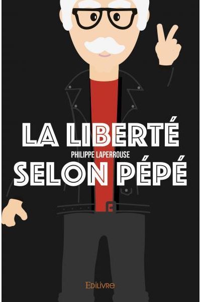 La Liberté selon Pépé