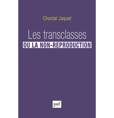 Les transclasses ou la non-reproduction - Chantal Jaquet - broché