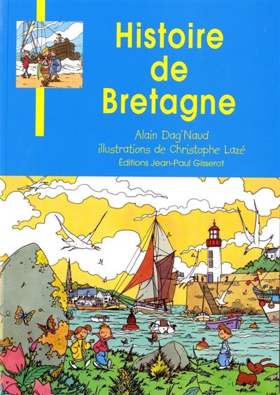 Histoire de la Bretagne - Alain Dag'Naud - broché