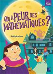 Qui a peur des mathématiques ? Multiplications à partir de 7 ans