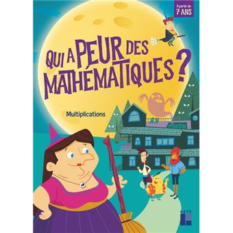 Qui a peur des mathématiques ? Multiplications à partir de 7 ans