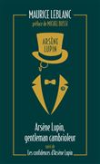 Arsène Lupin, gentleman cambrioleur suivi de Les confidences d'Arsène Lupin