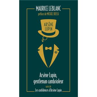 Arsène Lupin, gentleman cambrioleur suivi de Les confidences d'Arsène Lupin