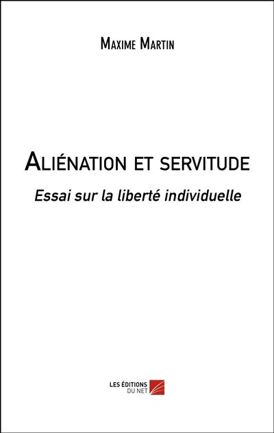 Aliénation et servitude - Maxime Martin - broché