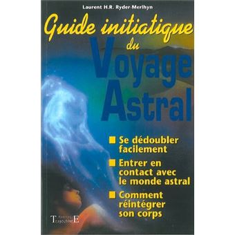 le guide du voyage astral