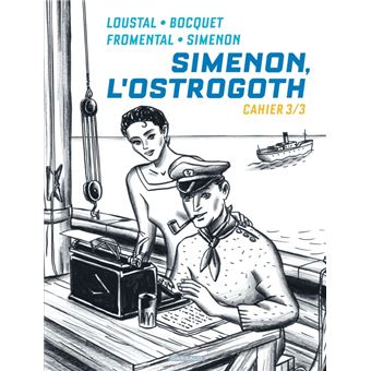 Biopic Simenon - Cahiers - Tome 3 - Simenon, l'Ostrogoth 3/3