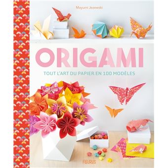 Origami - tout l art du papier en 100 modèles