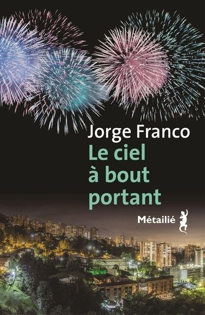 Le Ciel à bout portant - Jorge Franco - broché
