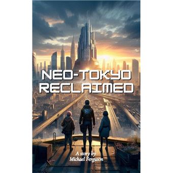 Neo-Tokyo Reclaimed - 1