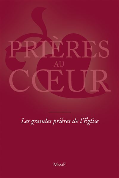 Les grandes prières de l'Eglise