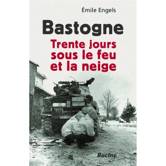 Bastogne, 30 jours sous le feu et la neige