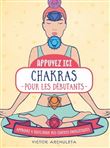 Appuyez ici - Chakras pour les débutants - Apprenez à équilibrer vos centre energétiques