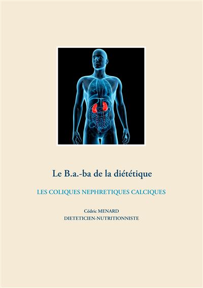 Le B.a.-ba de la diététique des coliques néphrétiques calciques